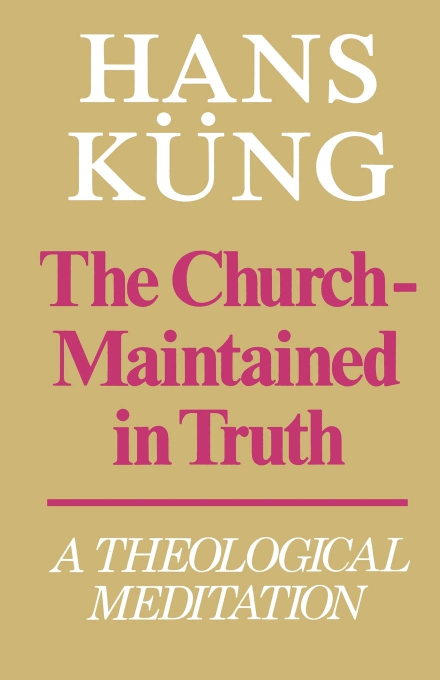 The Church - Maintained in Truth: A Theological Meditation book