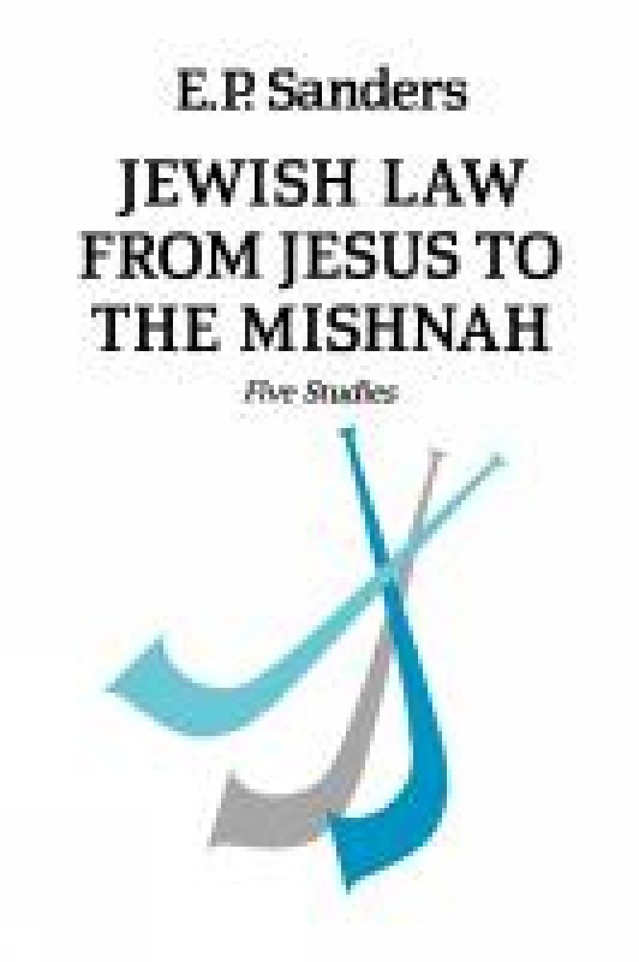 Jewish Law from Jesus to the Mishnah Law