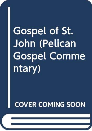 Gospel of St.John (Pelican Gospel Commentary) Books