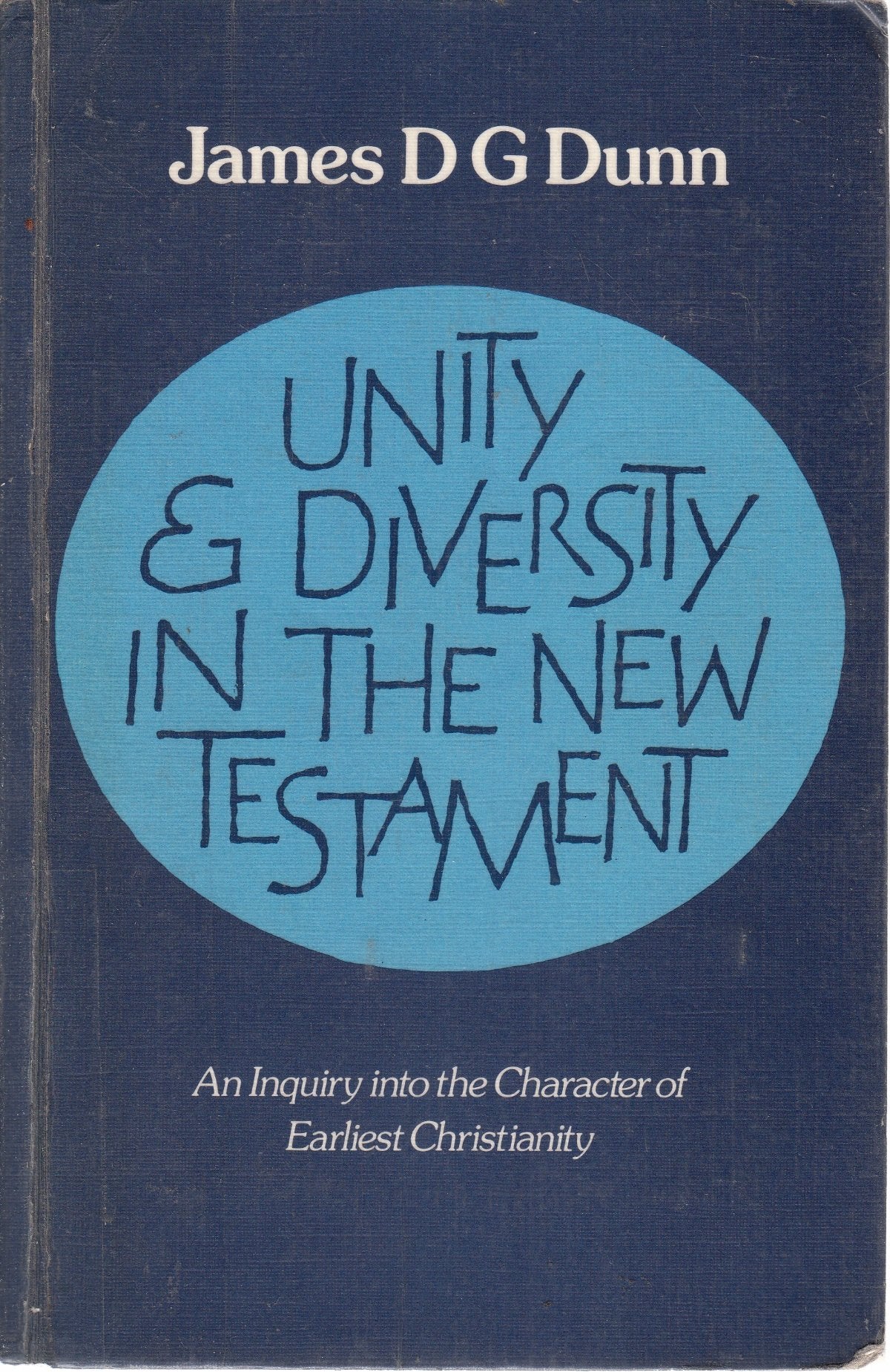 Unity and Diversity in the New Testament: Enquiry into the Character of Earliest Christianity Books