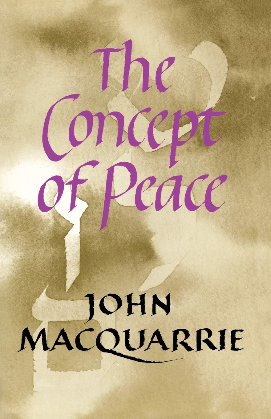 The Concept of Peace (Firth Lectures, 1972) Politics & History