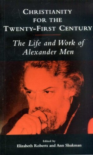 Christianity for the Twenty-first Century: Life and Work of Alexander Men Memories