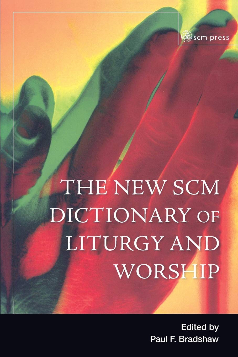 New Scm Dictionary of Liturgy and Worship Religion & Esotericism