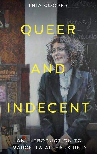 Queer and Indecent: An Introduction to the Theology of Marcella Althaus Reid Religion & Esotericism