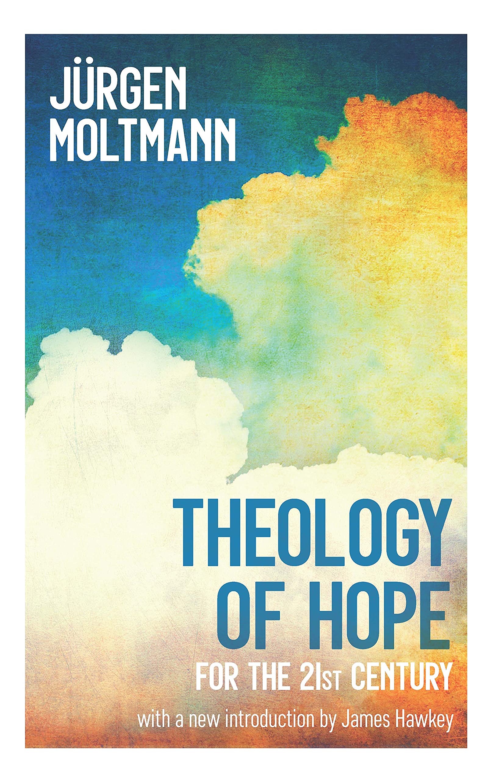A Theology of Hope: For the 21st Century Religion & Esotericism