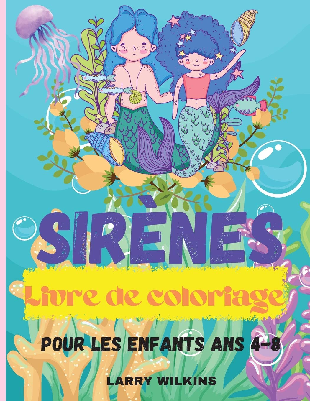 Livre de Coloriage des Sirènes: Pour les enfants de 4 à 8 ans (Livres de coloriage pour enfants) - Pages à colorier mignonnes - Un livre de coloriage et d'activités pour les enfants book