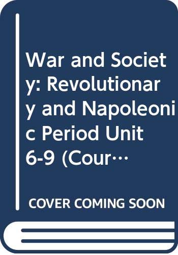 War and Society: Revolutionary and Napoleonic Period Unit 6-9 (Course A301) Books