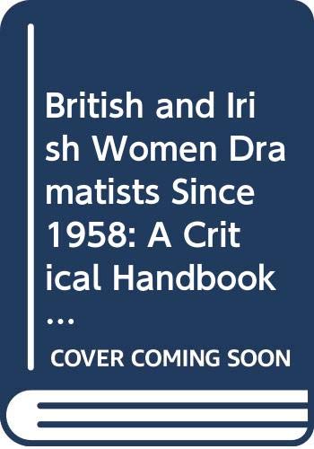 British and Irish Women Dramatists Since 1958: A Critical Handbook book