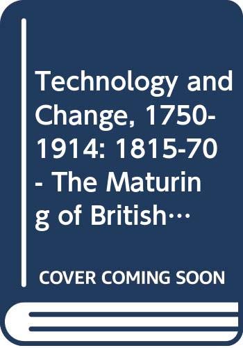 1815-70 - The Maturing of British Industry and Initiatives Elsewhere (Study Gde. 2) (Course A281) Books