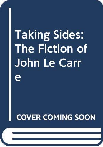 Taking Sides: The Fiction of John Le Carre Contemporary literature