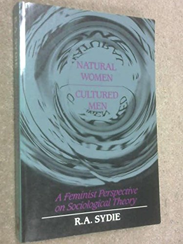 Natural Women, Cultured Men: Feminist Perspective on Sociological Theory Social Sciences