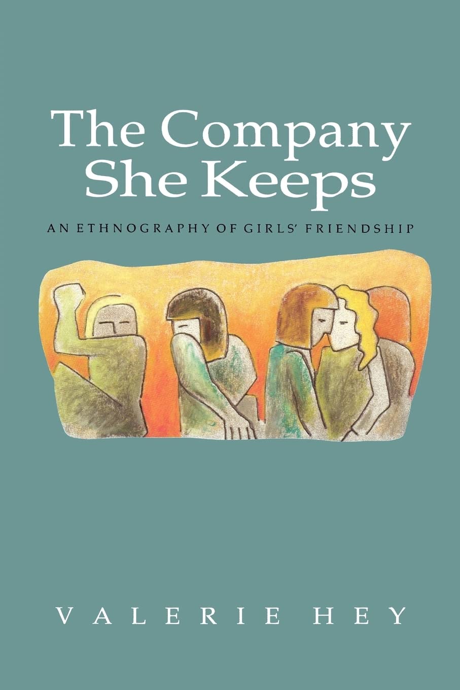 The Company She Keeps: An Ethnography of Girls' Friendships Social Sciences