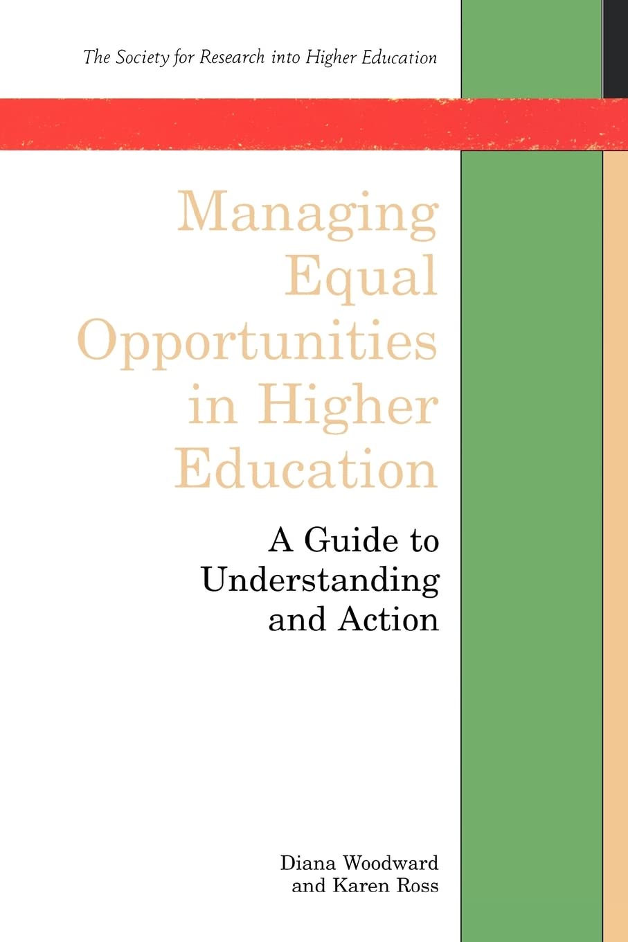 Managing Equal Opportunities in Higher Education: A Guide to Understanding and Action (Society for Research Into Higher Education) Education & Training
