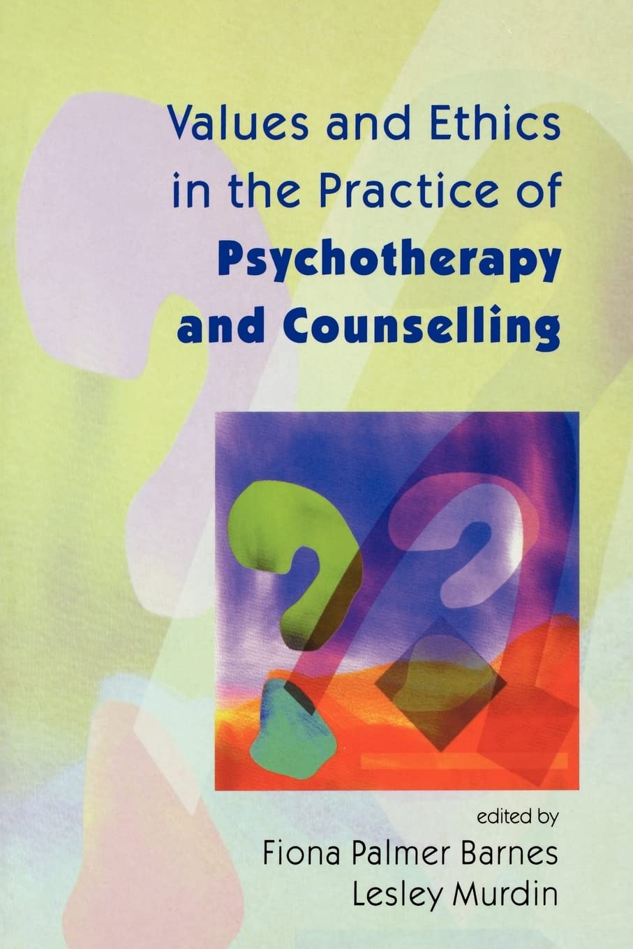 Values And Ethics In The Practice Of Psychotherapy and Counselling Medicine