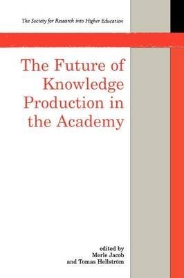 The Future of Knowledge Production in the Academy Social Sciences