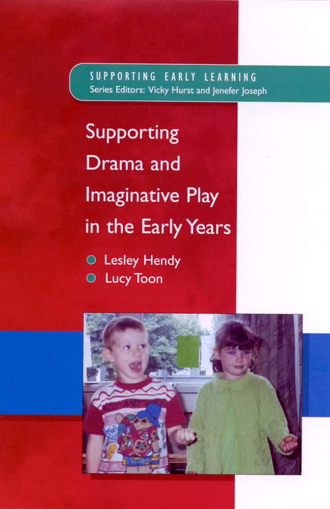 Supporting Drama And Imaginative Play In The Early Years (Supporting Early Learning) Study Guides