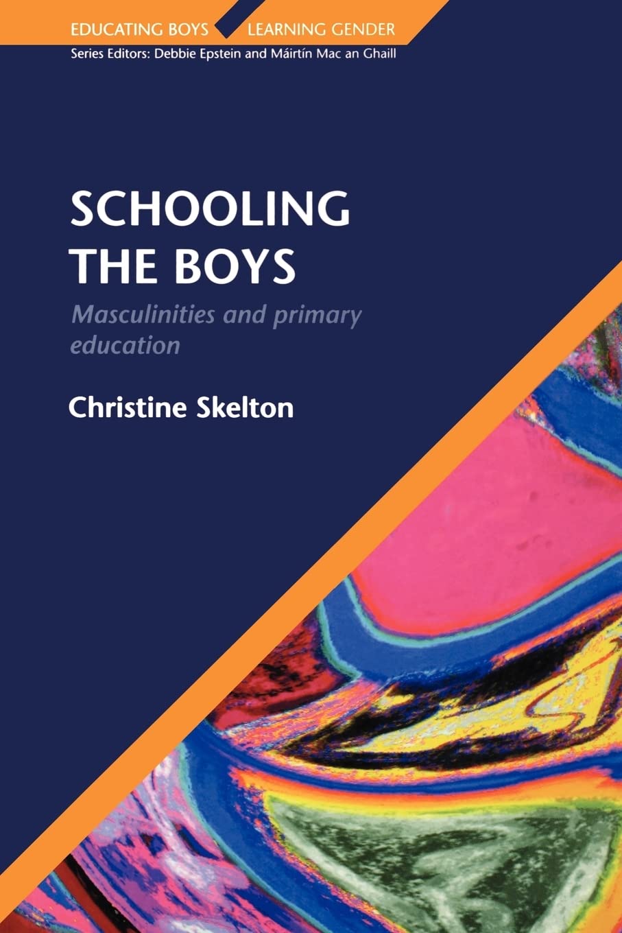 Schooling the Boys: Masculinities and Primary Education book
