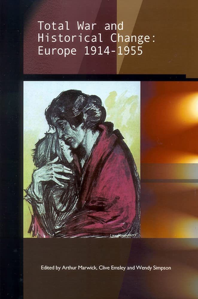 Total War And Historical Change: Europe 1914-1955: Europe 1914-1955 book