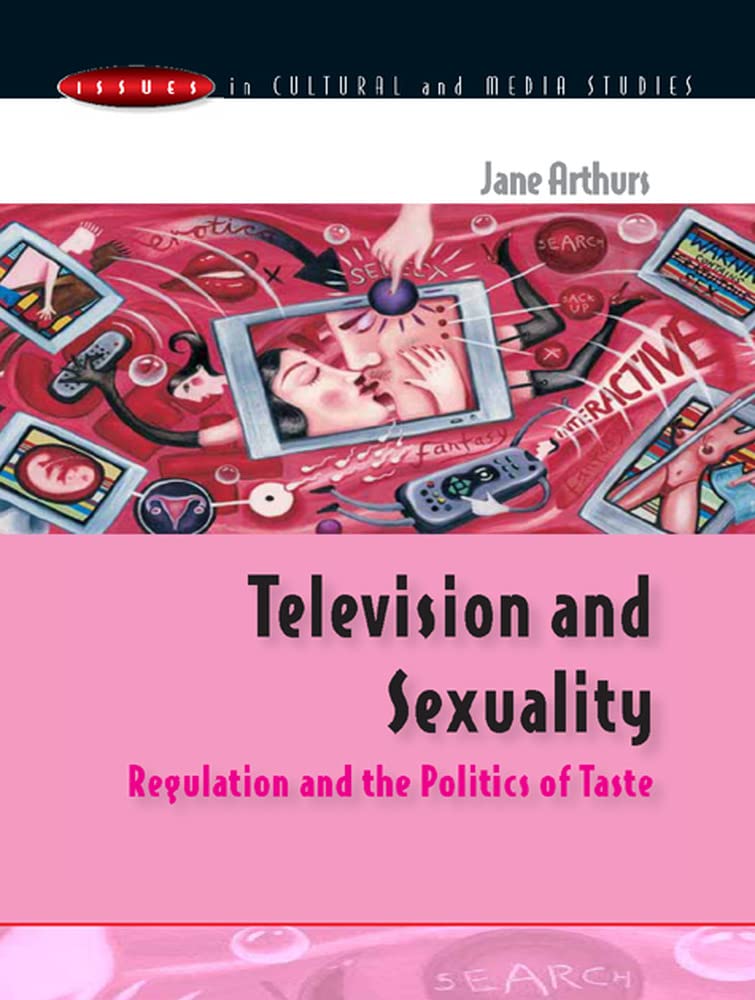 Television and Sexuality (Issues in Cultural and Media Studies) Media & Communication