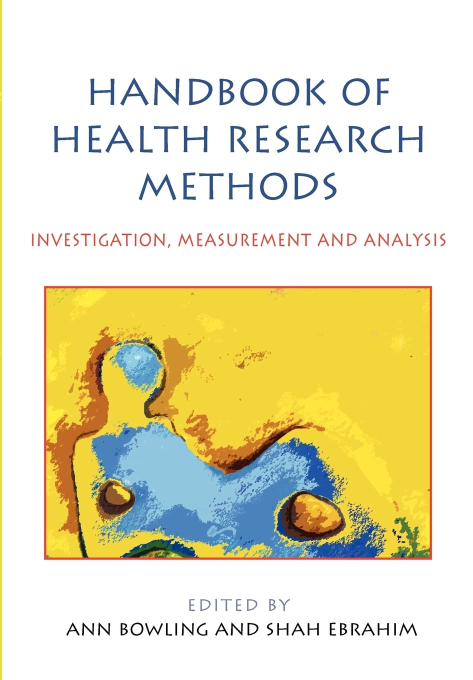 Handbook Of Health Research Methods: Investigation, Measurement And Analysis book