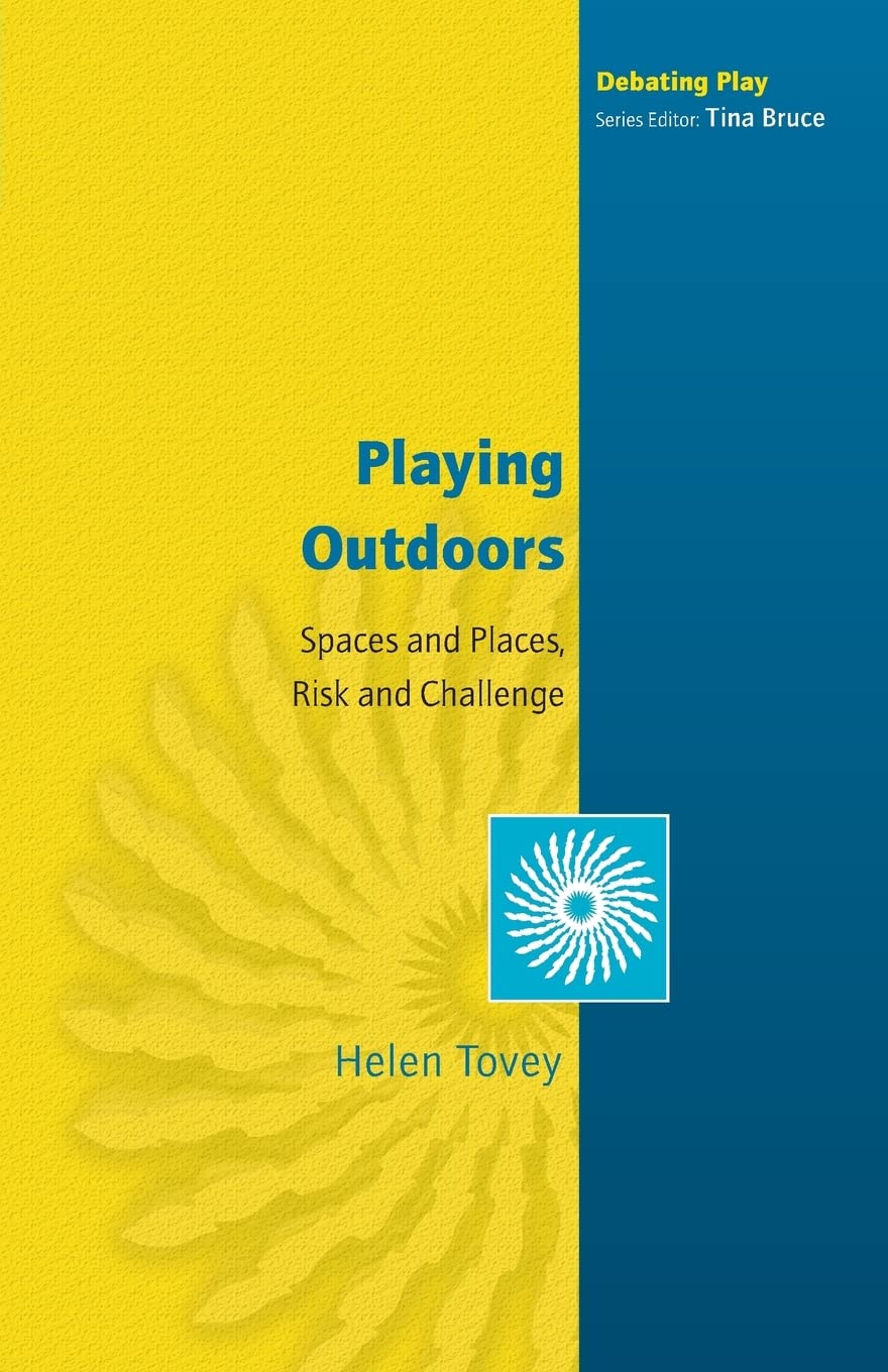 Playing Outdoors: Spaces And Places, Risk And Challenge: Spaces and Places, Risks and Challenge (Debating Play) Study Guides