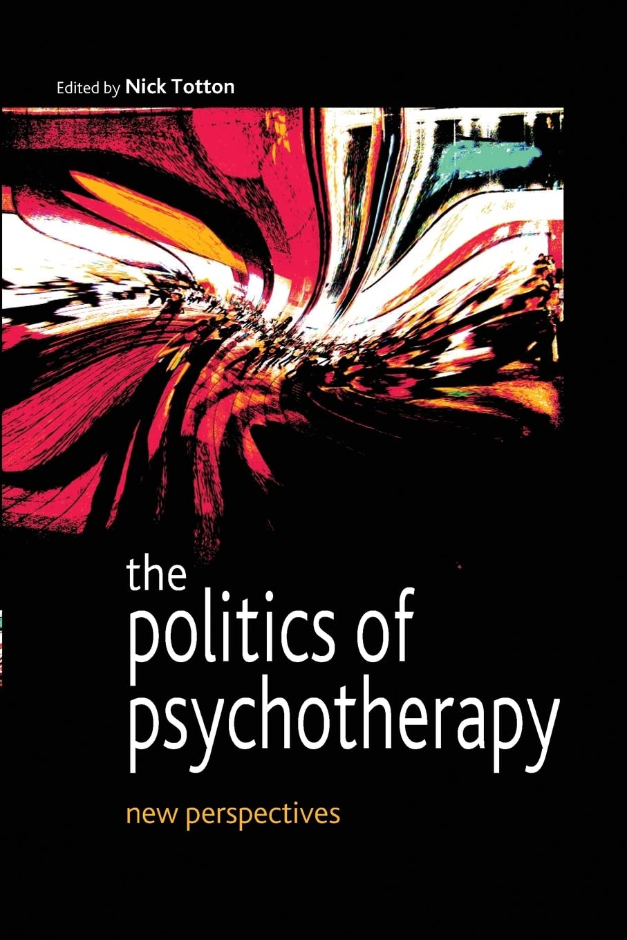 The Politics of Psychotherapy: New Perspectives Medicine