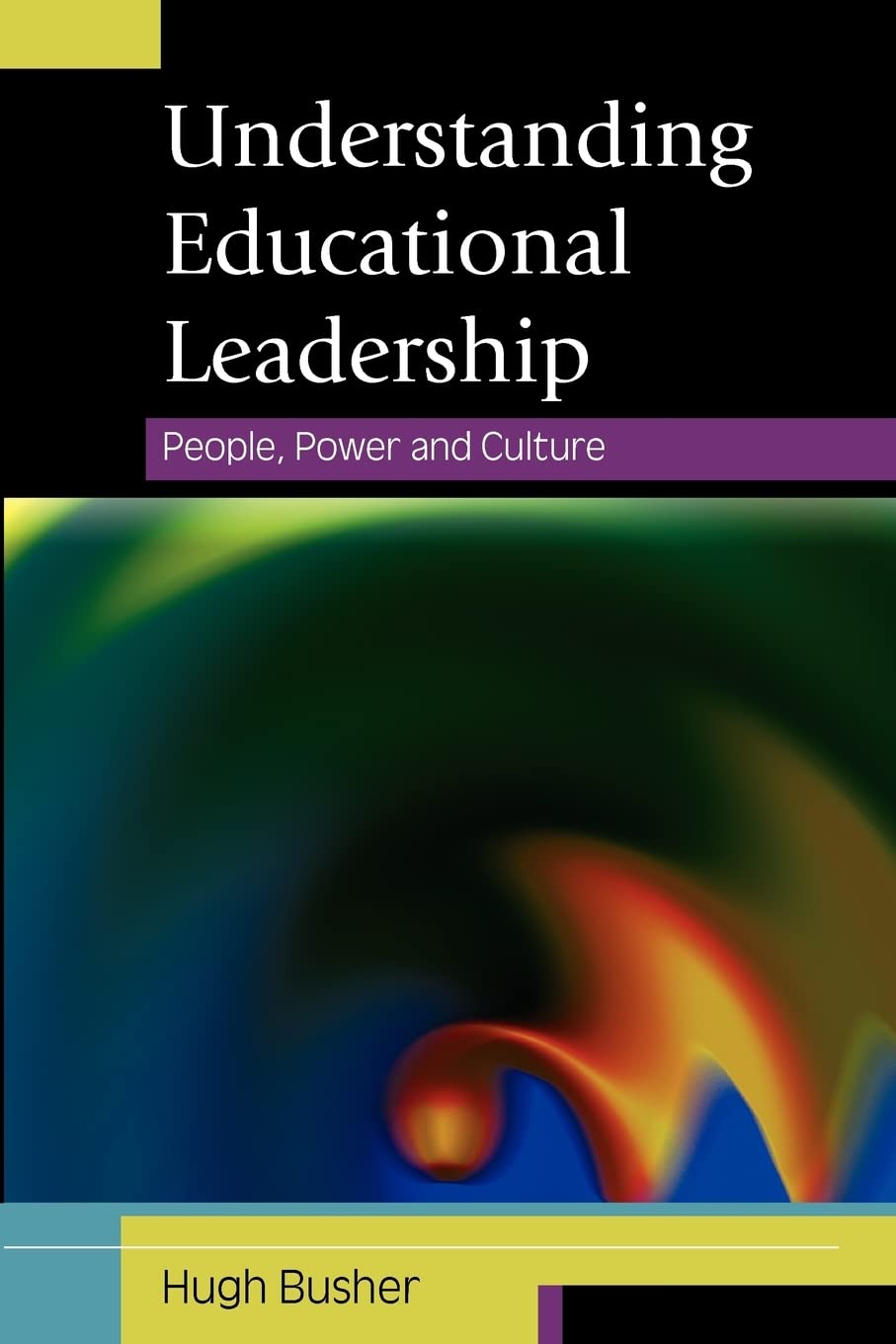 Understanding Educational Leadership: People, Power and Culture: People, Power and Culture Education & Training