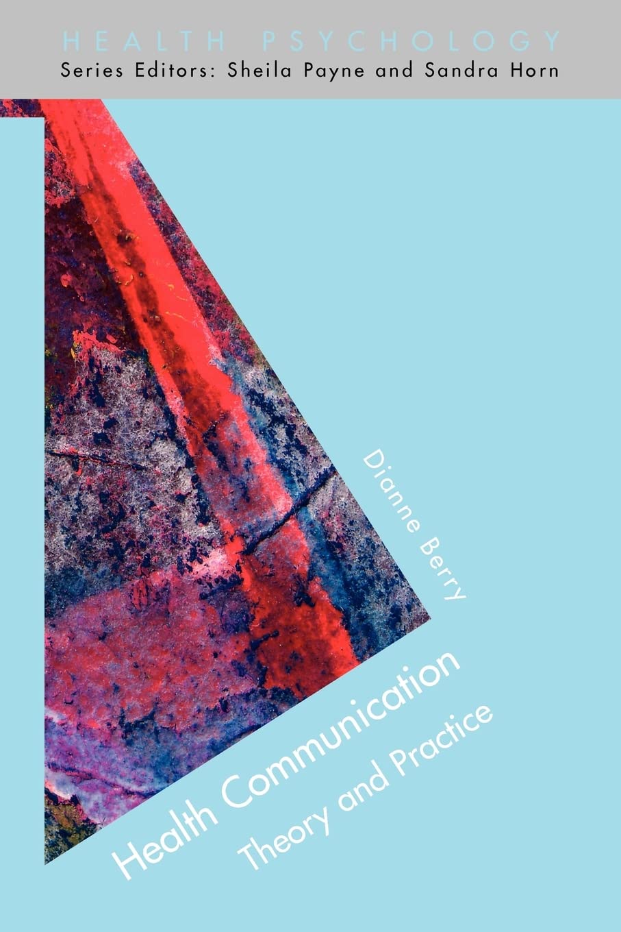 Health communication: theory and practice: Theory and Practice (Health Psychology) Medicine