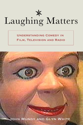 Laughing Matters: Understanding Comedy in Film, Television and Radio Media & Communication