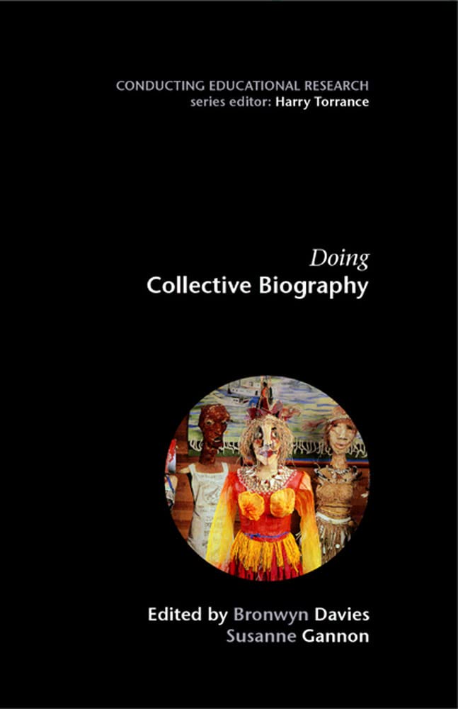 Doing Collective Biography: Investigating the production of subjectivity (Conducting Educational Research) Education & Training