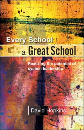 Every School a Great School: Realizing the Potential of System Leadership Education & Training