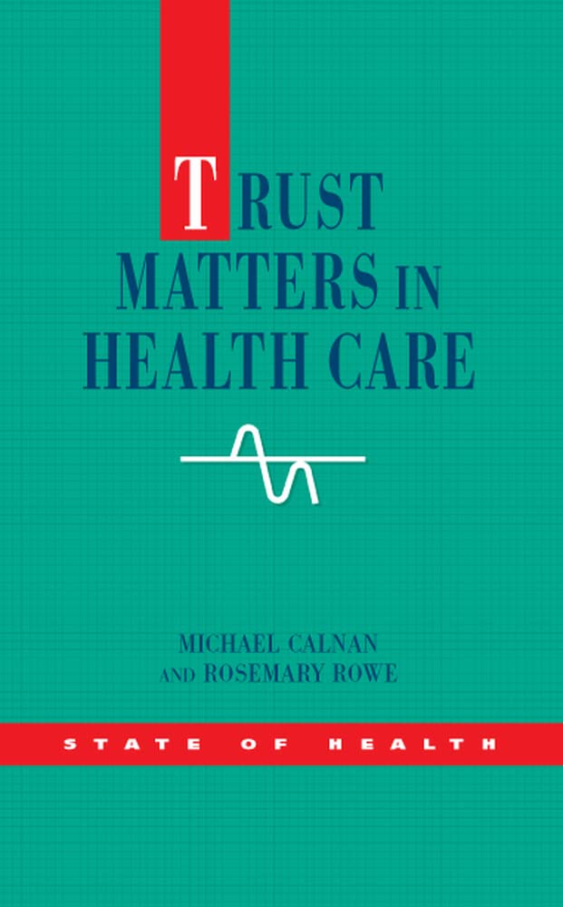 Trust Matters in Health Care (State of Health) Medicine