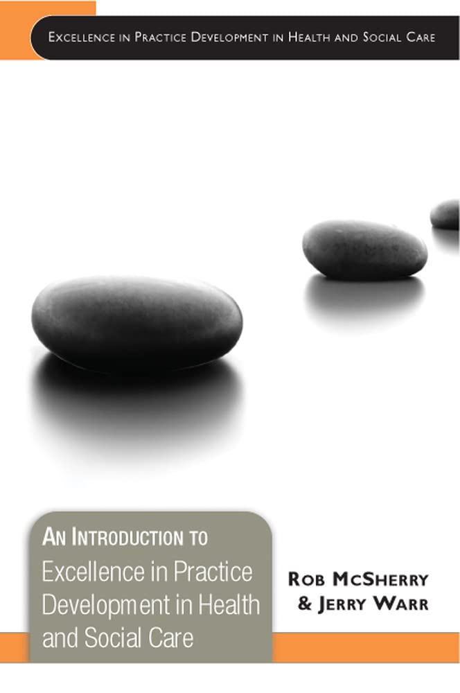 An Introduction to Excellence in Practice Development in Health and Social Care Medicine