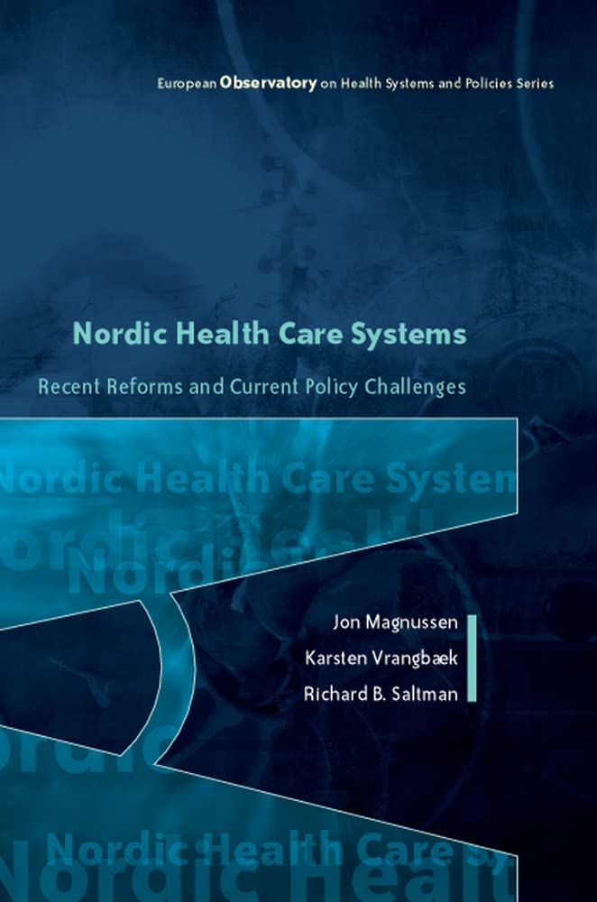 Nordic Health Care Systems: Recent Reforms and Current Policy Challenges Medicine
