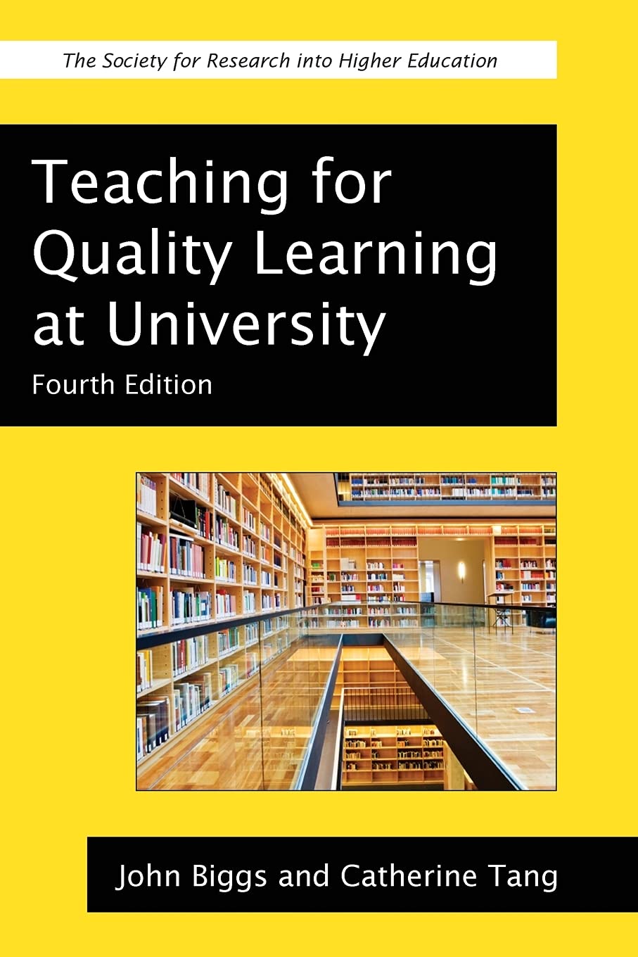 Teaching For Quality Learning At University: What the Student Does (Society for Research into Higher Education) Study Guides
