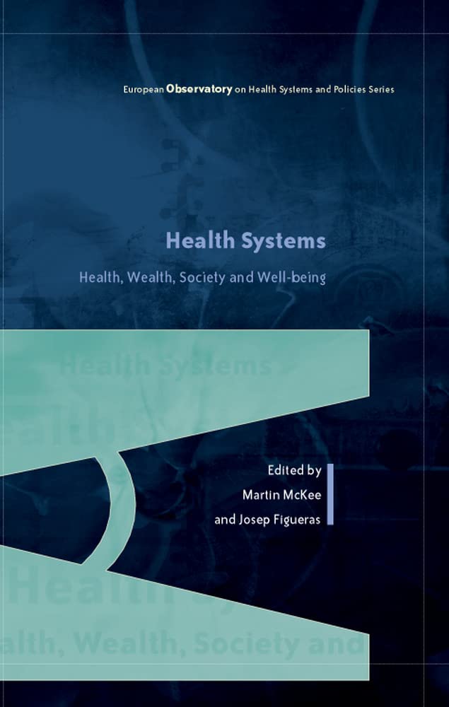 Health Systems, Health, Wealth and Societal Well-Being: Assessing the Case for Investing in Health Systems Medicine