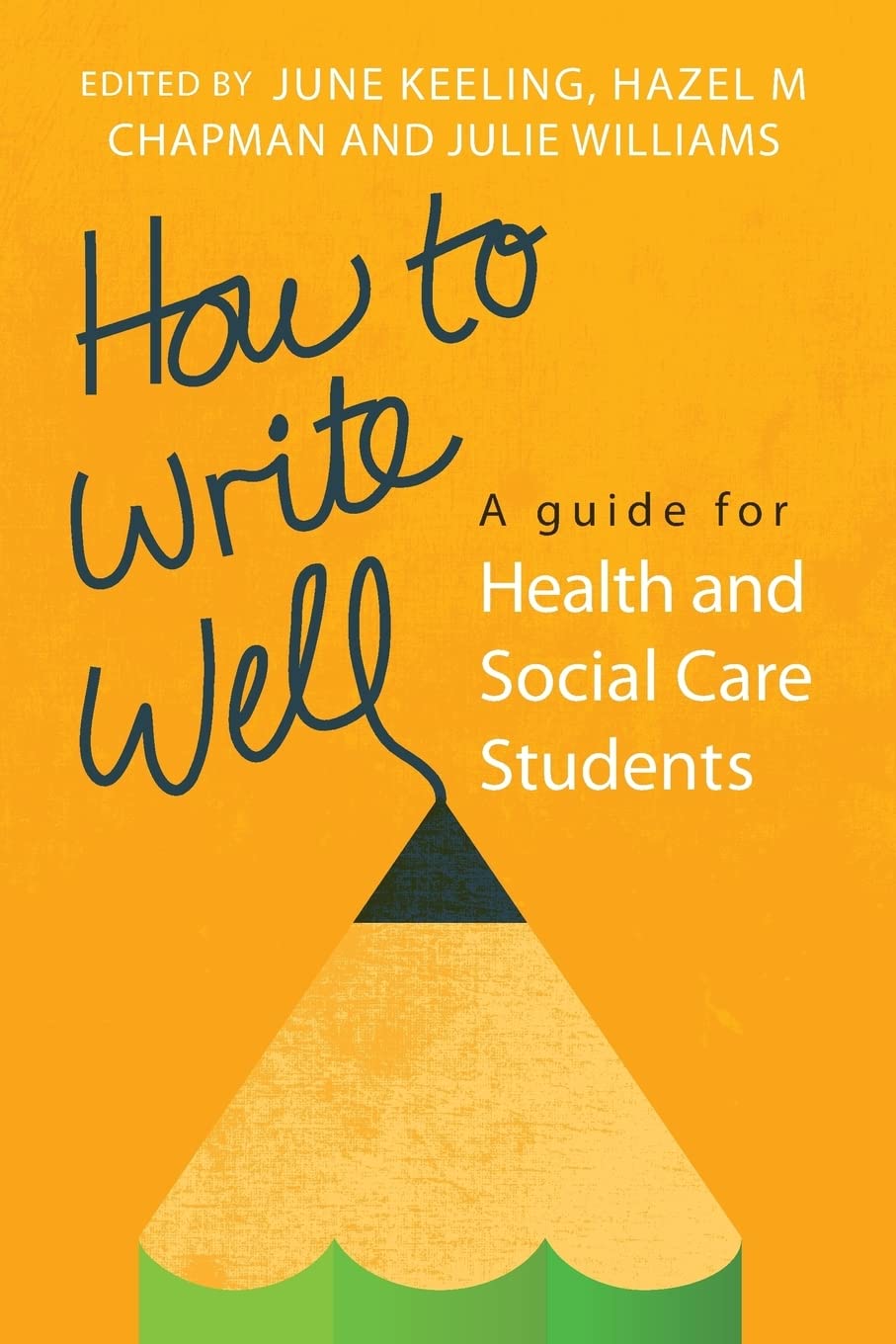 How to Write Well: A Guide For Health And Social Care Students Medicine