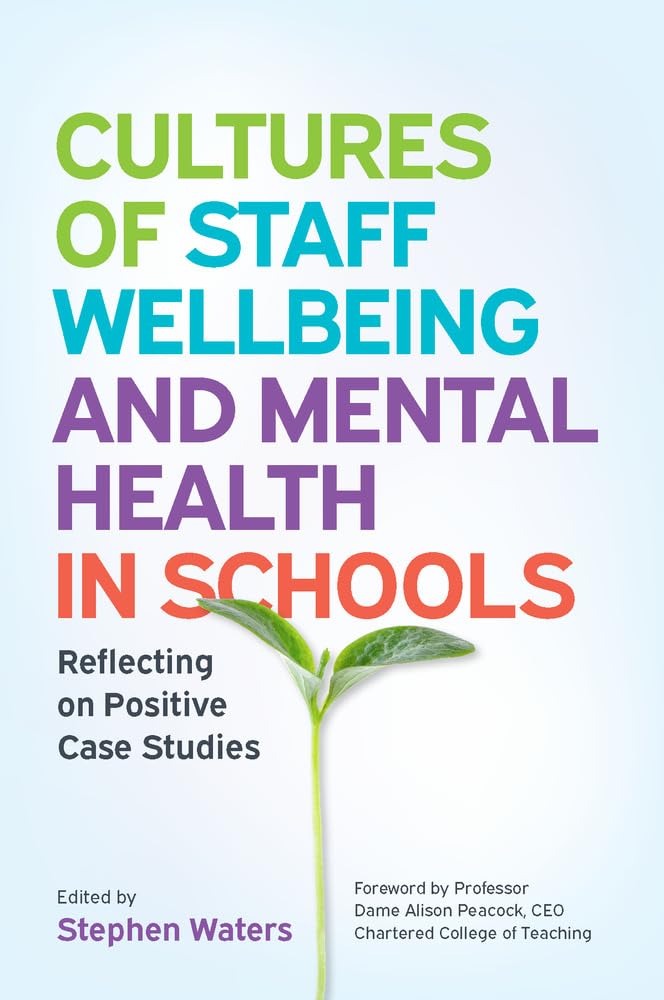 Cultures of Staff Wellbeing and Mental Health in Schools Education & Training