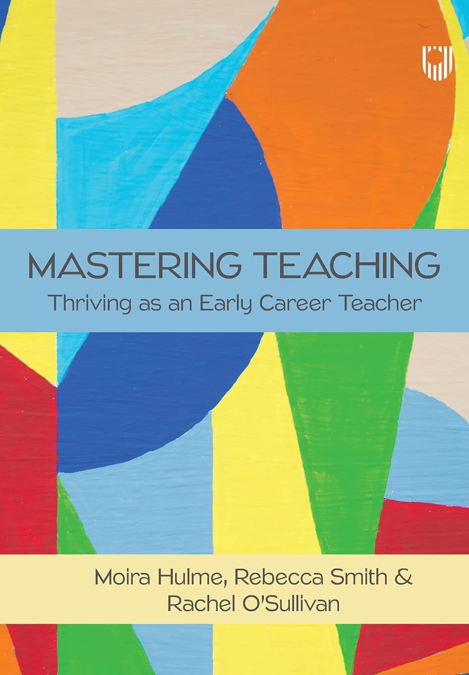 Mastering Teaching: Thriving as an Early Career Teacher Learning & Reference