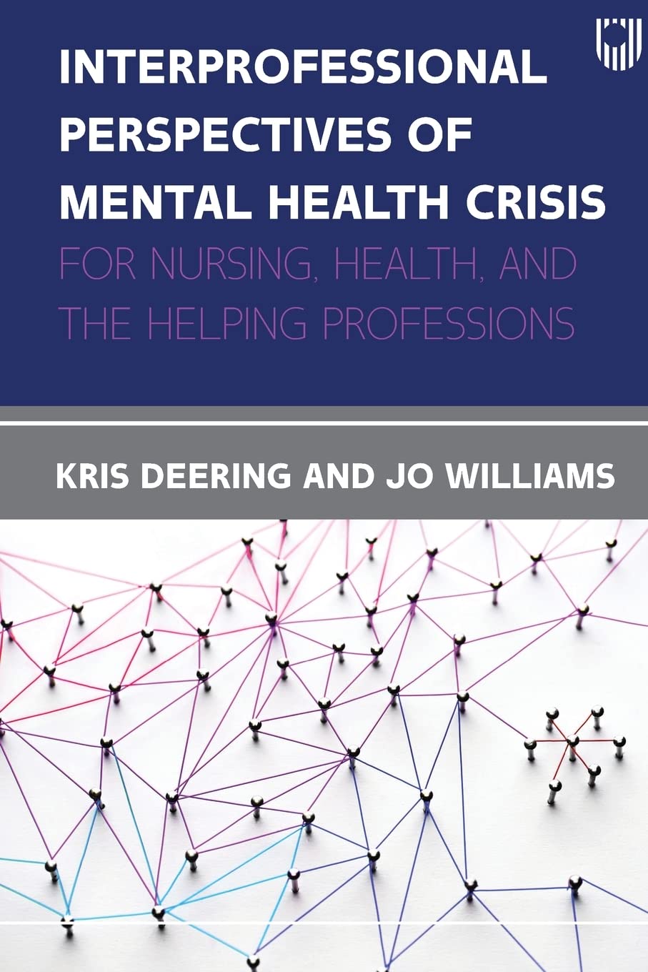 Interprofessional Perspectives of Mental Health Crisis: For Nursing, Health, and the Helping Professions Medicine