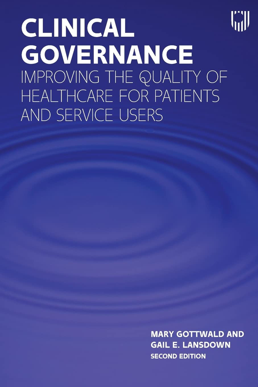 Clinical Governance: Improving the Quality of Healthcare for Patients and Service Users Medicine