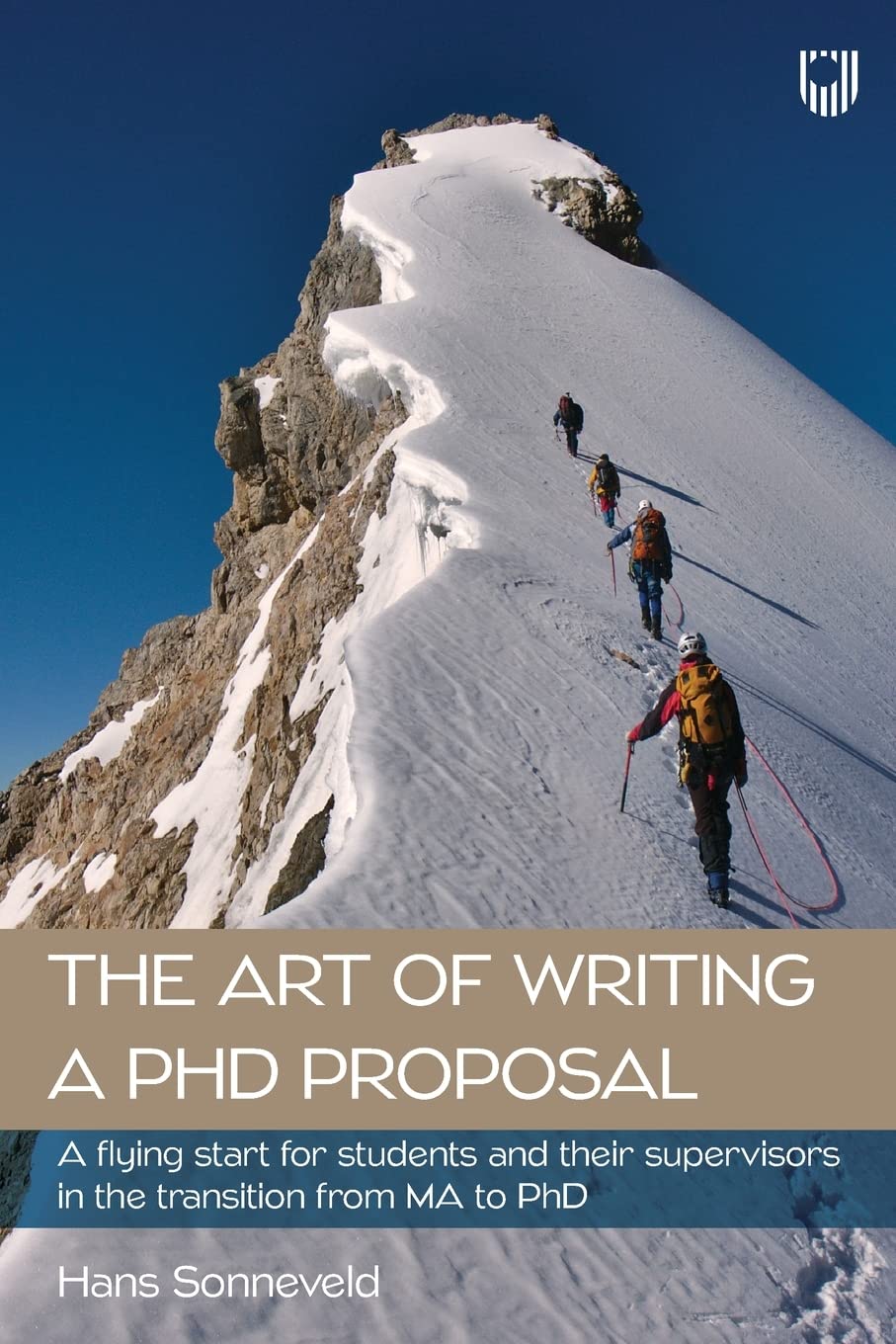 The Art of Writing a PhD Proposal: A flying start for students and supervisors in the transition from MA to PhD Learning & Reference