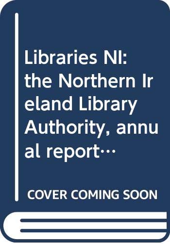 Libraries NI: the Northern Ireland Library Authority, annual report and accounts for the year ended 31 March 2018 Books
