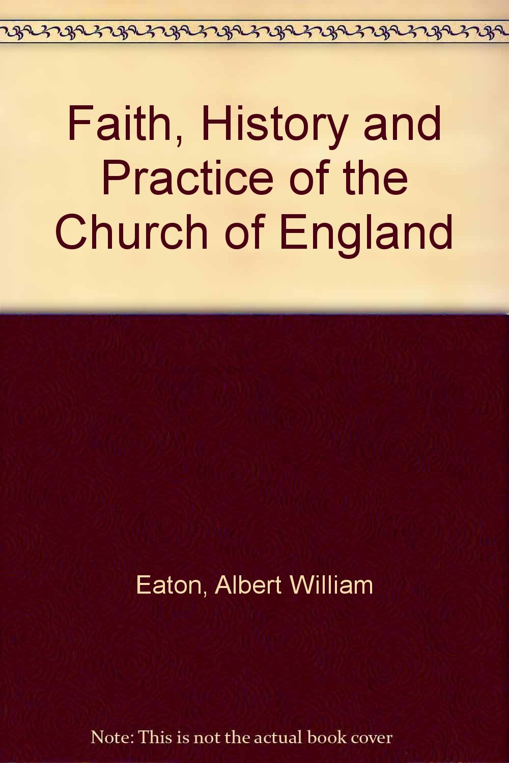Faith, History and Practice of the Church of England book