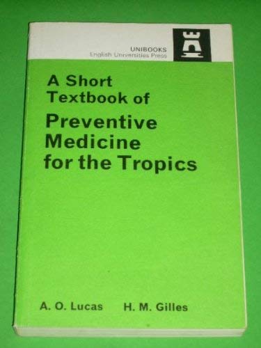 Short Textbook of Preventive Medicine for the Tropics (Unibooks S.) book