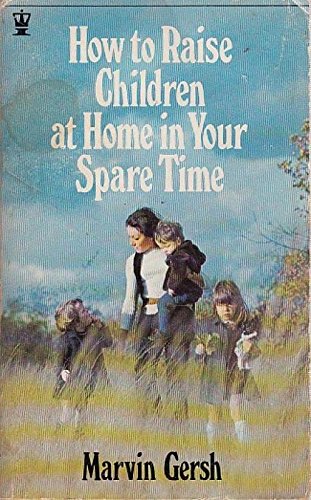 How to Raise Children in Your Spare Time Books