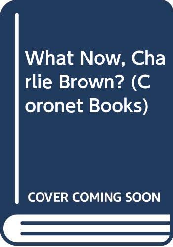 What Now, Charlie Brown? (Coronet Books) Books