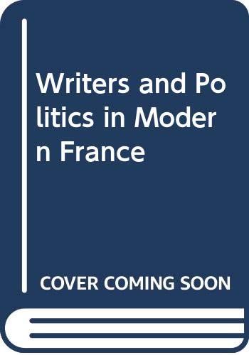 Writers and Politics in Modern France book