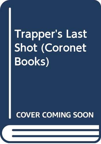 Trapper's Last Shot (Coronet Books) Books