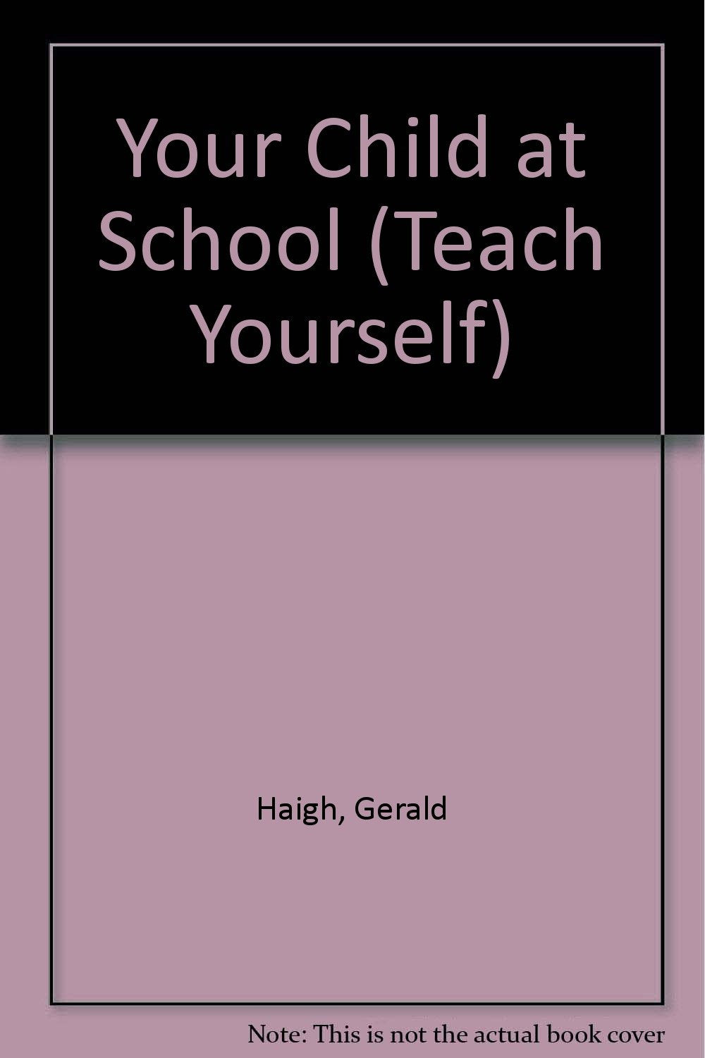 Your Child at School (Teach Yourself) Books